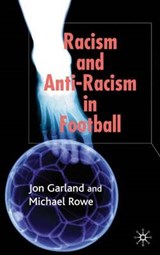Racism and Anti-Racism in Football - GARLAND,  Jon ; Rowe, Michael - 9780333730799