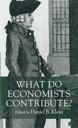 What Do Economists Contribute? - KLEIN,  Daniel B. - 9780333739624