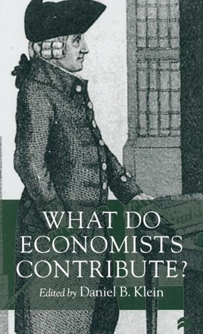 What Do Economists Contribute?, KLEIN,  Daniel B. - Gebonden - 9780333739624