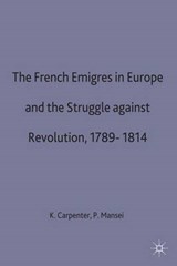 The French Emigres in Europe and the Struggle against Revolution, 1789-1814 - Philip Mansel - 9780333744369