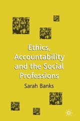 Ethics, Accountability and the Social Professions - Sarah Banks ; Jo Campling - 9780333751664