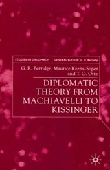 Diplomatic Theory from Machiavelli to Kissinger - BERRIDGE,  G. ; Keens-Soper, M. ; Otte, T. - 9780333753651