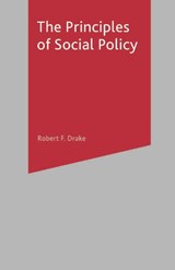 The Principles of Social Policy - Robert F. Drake - 9780333763384