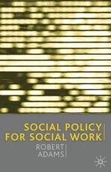 Social Policy for Social Work - ADAMS,  Robert - 9780333774731
