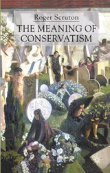 The Meaning of Conservatism - SCRUTON,  Roger - 9780333912447