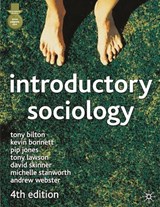 Introductory Sociology - Tony Bilton ; Kevin Bonnett ; Pip Jones ; Tony Lawson ; David Skinner ; Michelle Stanworth ; Andrew Webster - 9780333945711