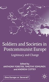 Soldiers and Societies in Postcommunist Europe - FORSTER,  A. ; Edmunds, T. ; Cottey, Andrew - 9780333946220