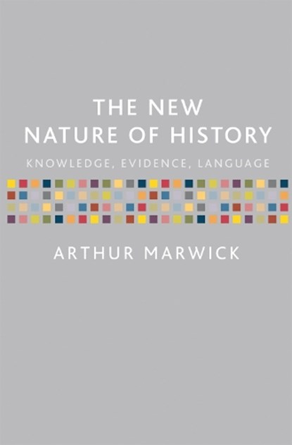 The New Nature of History, Arthur Marwick - Gebonden - 9780333964477