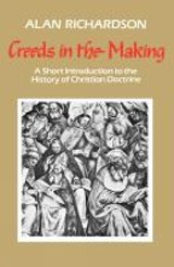 Creeds in the Making - RICHARDSON,  Alan - 9780334002642