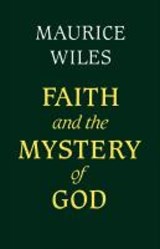 Faith and the Mystery of God - Maurice Wiles - 9780334004479