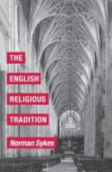 The English Religious Tradition - Norman Sykes - 9780334051770