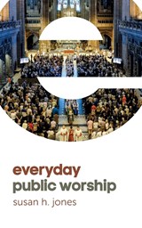 Everyday Public Worship - Susan H. Jones - 9780334057550