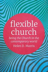 Flexible Church - MORRIS,  Helen D. - 9780334058137