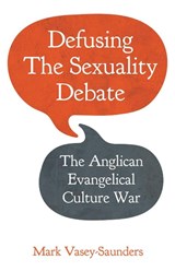Defusing the Sexuality Debate - Mark Vasey-Saunders - 9780334063544