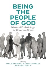 Being the People of God - Paul Bradbury ; Isabelle Hamley ; Andy Smith - 9780334066422