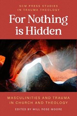 For Nothing Is Hidden - Will Rose-Moore - 9780334067047