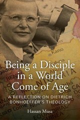 Being a Disciple in a World Come of Age - Hassan Musa - 9780334067269