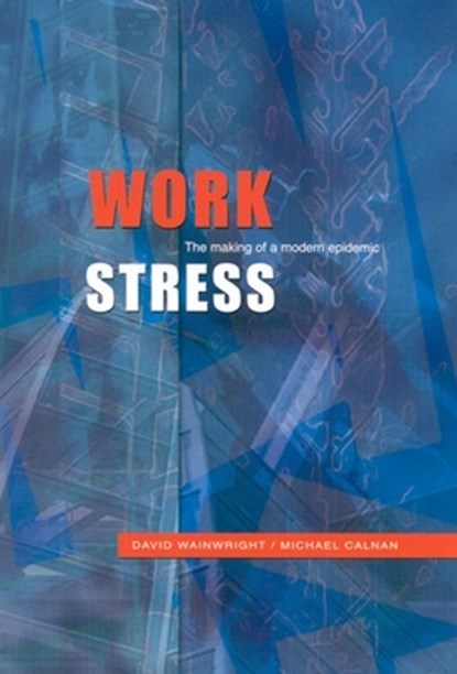 Work Stress, David Wainwright ; Michael Calnan - Paperback - 9780335207077