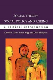 Social Theory, Social Policy and Ageing: A Critical Introduction