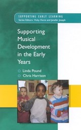 Supporting Musical Development in the Early Years - Linda Pound ; Chris Harrison - 9780335212248