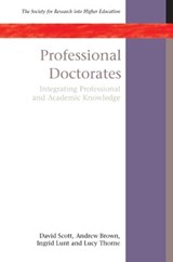 Professional Doctorates: Integrating Academic and Professional Knowledge - David Scott ; Andrew Brown ; Ingrid Lunt ; Lucy Thorne - 9780335213320