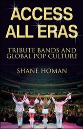 Access All Eras: Tribute Bands and Global Pop Culture