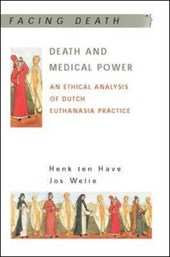Ten Have, H: Death and Medical Power: An Ethical Analysis of