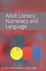 Adult Literacy, Numeracy and Language: Policy, Practice and Research - Lyn Tett ; Mary Hamilton ; Yvonne Hillier - 9780335219377