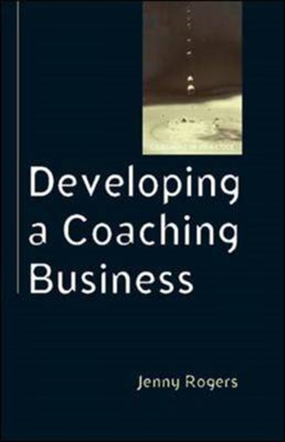 Developing a Coaching Business, ROGERS,  Jenny - Paperback - 9780335220496