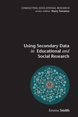 Using Secondary Data in Educational and Social Research - Emma Smith - 9780335223589