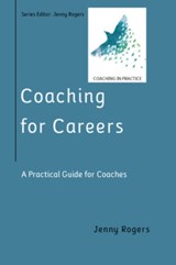 Coaching for Careers: A Practical Guide for Coaches - Jenny Rogers - 9780335248254
