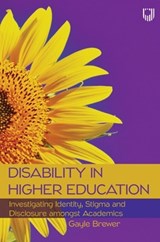 Disability in Higher Education: Investigating Identity, Stigma and Disclosure Amongst Disabled Academics - Gayle Brewer - 9780335250318