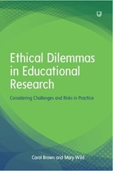 Ethical Dilemmas in Education: Considering Challenges and Risks in Practice - Carol Brown ; Gayle Brewer ; Mary Wild - 9780335251322