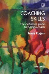 Coaching Skills: The Definitive Guide to being a Coach 5e - Jenny Rogers - 9780335251421
