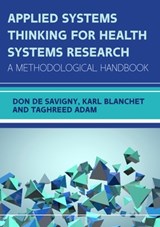 Applied Systems Thinking for Health Systems Research: A Methodological Handbook - Don de Savigny ; Karl Blanchet ; Taghreed Adam - 9780335261321
