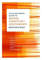 The Pocketbook Guide to Mental Capacity Act Assessments - Claire Barcham ; Daisy Bogg - 9780335262083