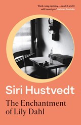 The Enchantment of Lily Dahl - Siri Hustvedt - 9780340682364