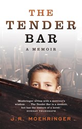 The Tender Bar | J R Moehringer | 