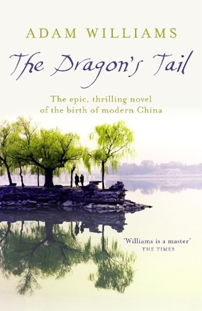 The Dragon's Tail, Adam Williams - Paperback - 9780340899120