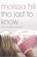 The Last To Know, Melissa Hill - Paperback - 9780340953310