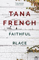 Faithful Place - Tana French - 9780340977620