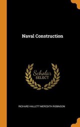 Naval Construction - Richard Hallett Meredith Robinson - 9780341815006