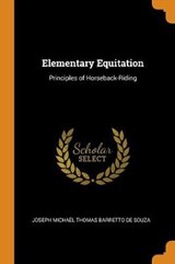 Elementary Equitation - Joseph Michael Thomas Barrett De Souza - 9780341903253