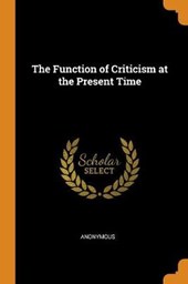 The Function of Criticism at the Present Time