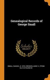 Genealogical Records of George Small