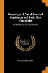 Genealogy of David Annis of Hopkinton and Bath, New Hampshire