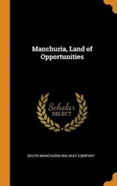 Manchuria, Land of Opportunities