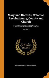 Maryland Records, Colonial, Revolutionary, County and Church