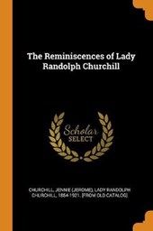 The Reminiscences of Lady Randolph Churchill