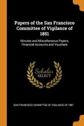 Papers of the San Francisco Committee of Vigilance of 1851